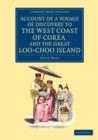 Account of a Voyage of Discovery to the West Coast of Corea, and the Great Loo-Choo Island : With an Appendix, Containing Charts, and Various Hydrographical and Scientific Notices and a Vocabulary of - Book