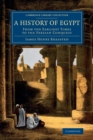 A History of Egypt : From the Earliest Times to the Persian Conquest - Book