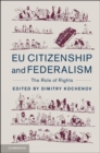 EU Citizenship and Federalism : The Role of Rights - eBook