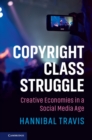 Copyright Class Struggle : Creative Economies in a Social Media Age - eBook