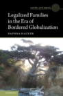 Legalized Families in the Era of Bordered Globalization - eBook