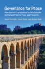 Governance for Peace : How Inclusive, Participatory and Accountable Institutions Promote Peace and Prosperity - eBook