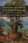 Literature and Nature in the English Renaissance : An Ecocritical Anthology - eBook