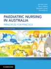 Paediatric Nursing in Australia : Principles for Practice - eBook