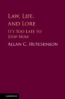 Law, Life, and Lore : It's Too Late to Stop Now - eBook