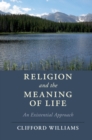 Religion and the Meaning of Life : An Existential Approach - eBook