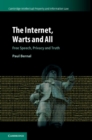 Internet, Warts and All : Free Speech, Privacy and Truth - eBook
