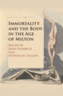 Immortality and the Body in the Age of Milton - eBook