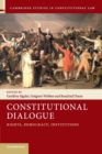 Constitutional Dialogue : Rights, Democracy, Institutions - Book