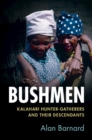 Bushmen : Kalahari Hunter-Gatherers and their Descendants - Book