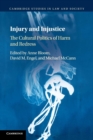 Injury and Injustice : The Cultural Politics of Harm and Redress - Book