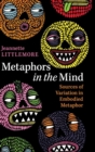 Metaphors in the Mind : Sources of Variation in Embodied Metaphor - Book