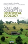 Issues and Concepts in Historical Ecology : The Past and Future of Landscapes and Regions - Book