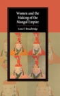 Women and the Making of the Mongol Empire - Book