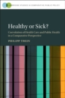 Healthy or Sick? : Coevolution of Health Care and Public Health in a Comparative Perspective - Book