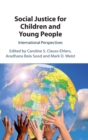 Social Justice for Children and Young People : International Perspectives - Book
