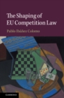 The Shaping of EU Competition Law - Book