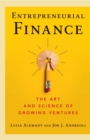 Entrepreneurial Finance : The Art and Science of Growing Ventures - Book