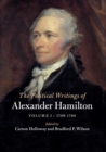 The Political Writings of Alexander Hamilton: Volume 1, 1769-1789 - Book