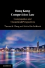 Hong Kong Competition Law : Comparative and Theoretical Perspectives - Book
