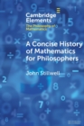 A Concise History of Mathematics for Philosophers - Book