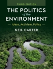 The Politics of the Environment : Ideas, Activism, Policy - Book