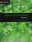 Stories of Ourselves: Volume 1 : Cambridge Assessment International Education Anthology of Stories in English - Book