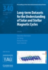 Long-term Datasets for the Understanding of Solar and Stellar Magnetic Cycles (IAU S340) - Book