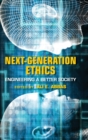 Next-Generation Ethics : Engineering a Better Society - Book