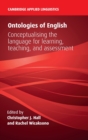 Ontologies of English : Conceptualising the Language for Learning, Teaching, and Assessment - Book