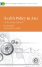 Health Policy in Asia : A Policy Design Approach - Book