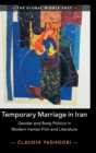 Temporary Marriage in Iran : Gender and Body Politics in Modern Iranian Film and Literature - Book