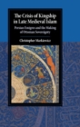 The Crisis of Kingship in Late Medieval Islam : Persian Emigres and the Making of Ottoman Sovereignty - Book