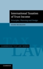 International Taxation of Trust Income : Principles, Planning and Design - Book