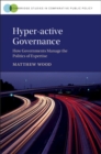 Hyper-active Governance : How Governments Manage the Politics of Expertise - Book