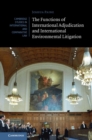 The Functions of International Adjudication and International Environmental Litigation - Book