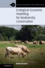 Ecological-Economic Modelling for Biodiversity Conservation - Book