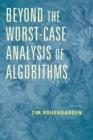 Beyond the Worst-Case Analysis of Algorithms - Book