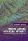 Machine Learning with Neural Networks : An Introduction for Scientists and Engineers - Book