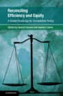 Reconciling Efficiency and Equity : A Global Challenge for Competition Policy - Book