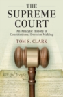 Supreme Court : An Analytic History of Constitutional Decision Making - eBook