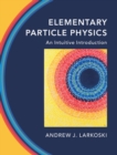 Elementary Particle Physics : An Intuitive Introduction - eBook