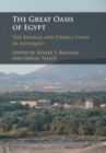 Great Oasis of Egypt : The Kharga and Dakhla Oases in Antiquity - eBook