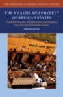 The Wealth and Poverty of African States : Economic Growth, Living Standards and Taxation since the Late Nineteenth Century - eBook