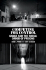 Competing for Control : Gangs and the Social Order of Prisons - eBook