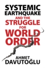 Systemic Earthquake and the Struggle for World Order : Exclusive Populism versus Inclusive Democracy - eBook
