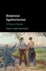 Relational Egalitarianism : Living as Equals - eBook