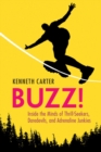 Buzz! : Inside the Minds of Thrill-Seekers, Daredevils, and Adrenaline Junkies - eBook