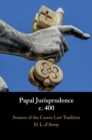 Papal Jurisprudence c. 400 : Sources of the Canon Law Tradition - eBook