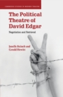 The Political Theatre of David Edgar : Negotiation and Retrieval - Book